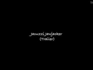 按摩浴缸 jawjacker (trailer)